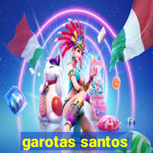 garotas santos